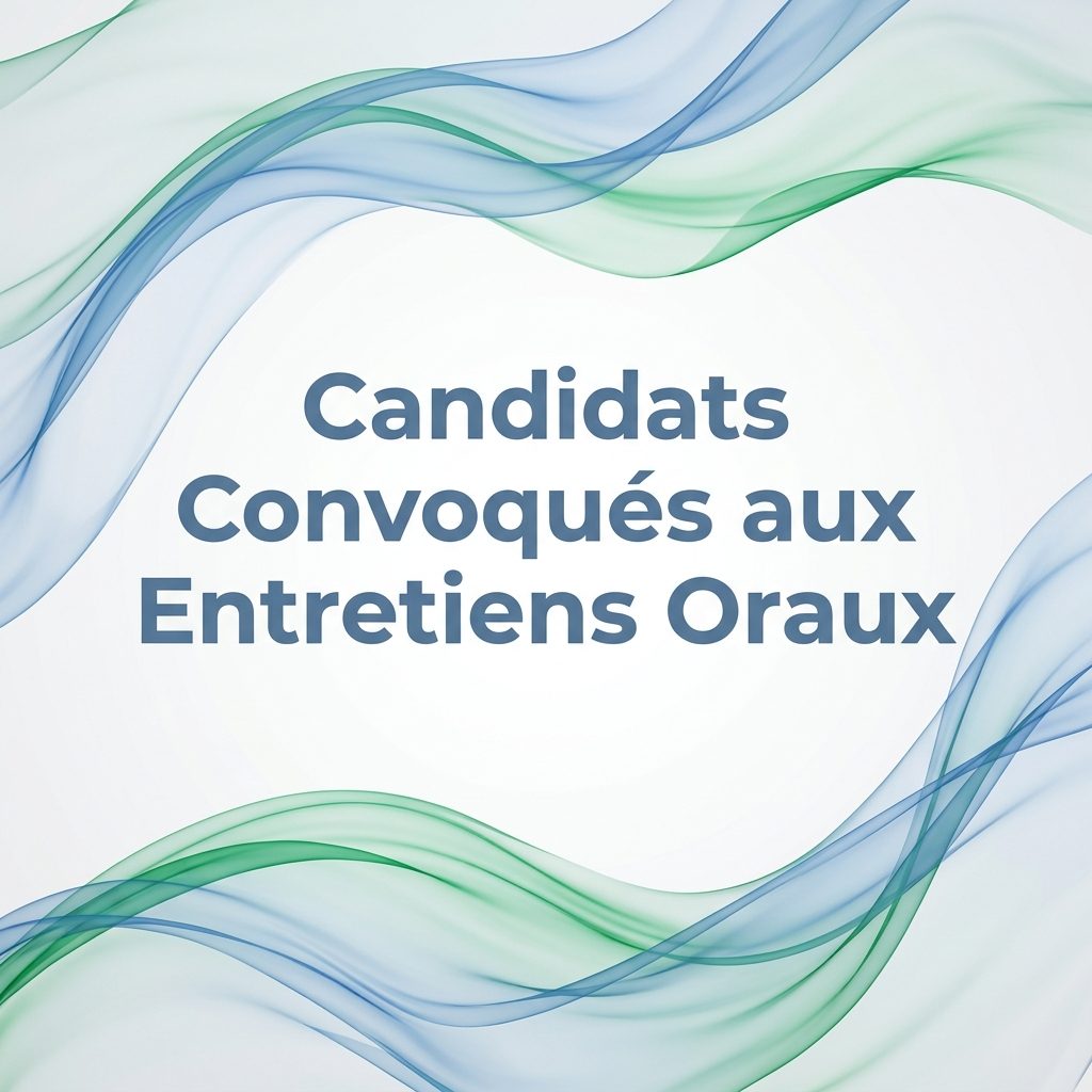 Liste des Candidats Convoqués aux Entretiens Oraux – Concours d’accès au Cycle de Licence d’Education